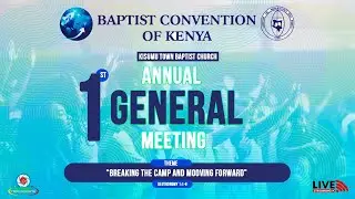 KISUMU TOWN BAPTIST ASSOCIATION || 1ST ANNUAL GENERAL MEETING
