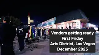 Vendors getting ready for First Friday in the Arts District, Las Vegas - December 2025
