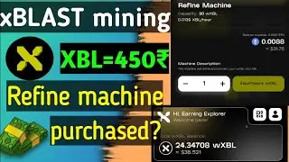 How to purchase refine machine in xBLAST mining || xBLAST mining update || Binance listing xBLAST 🔥🔥
