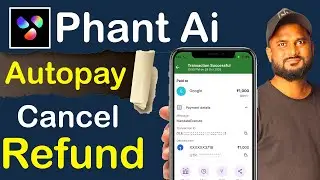 Phant AI Autopay Refund Kaise Kare | Phant AI Autopay Cancel & Refund Process | Phant AI Refund 2025
