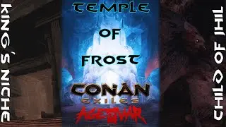The Temple of Frost, King's Niche & Children of Jhil | Conan Exiles #33