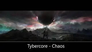 NEW ALBUM RELEASE-----Tybercore - Chaos [Epic Suspenseful Hybrid Trailer]