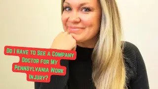Do I Have to See a Company Doctor for My Pennsylvania Work Injury?
