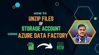 113. Скопируйте ZIP-файл и распакуйте его с помощью Azure Data Factory | Azure Data Factory Распа...