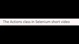 Actions class in selenium