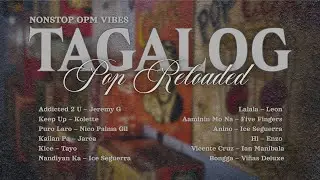 Tagalog Pop Reloaded: Nonstop OPM Vibes