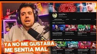 AURONPLAY EXPL&Iacute;CA POR QUE DEJO DE SUBIR VIDEOS EN SU CANAL DE YOUTUBE