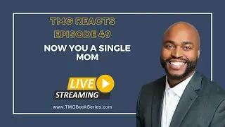 TMG Reacts | Episode 49 Now You A Single MOM! @brandonjamalent