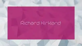 Richard Kirkland - appearance