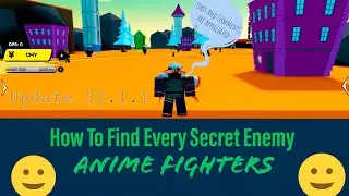 Anime Fighters| How To Find Every Secret Enemy In Anime Fighters (Update 32.1.1)
