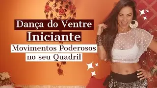 Dança do Ventre Iniciante treino poderoso para o quadril!