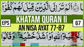 KHATAM QURAN II SURAH AN NISA AYAT 77-87 TARTIL  BELAJAR MENGAJI EP-67
