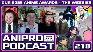 Our 2025 Annual Anime Awards - Anime of the Year, Best Girl & More | AniPro Podcast 218