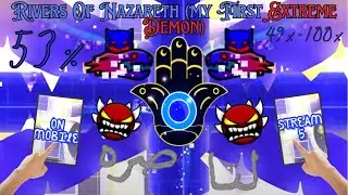 🔴LIVE | (On Mobile) RIVERS OF NAZARETH 53%, 49%-100% (Stream 5) (MY FIRST EXTREME DEMON)