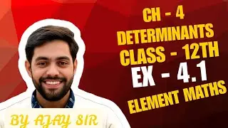 Ch - 4 , Determinants , Ex - 4.1 , Class - 12th