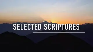 All Things New (Part 1) | Selected Scriptures