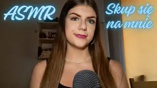 [ASMR po polsku] Skup się na mnie i wykonuj moje polecenia| Focus on me and follow my instructions