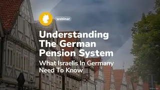 Understanding the German Pension System: What Israelis in Germany Need to Know