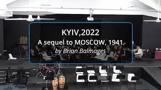 KYIV, 2022 [A sequel to MOSCOW] by Brian Balmages/Mackay Youth Orchestra at MOB festival 2023