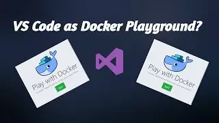 How to use VS Code as Docker Playground
