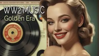 👉 WW2 MUSIC GOLDEN ERA | 1940s BIG BAND FAVORITES