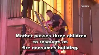 Watch: Woman Passes Children Off Balcony To Escape Fire