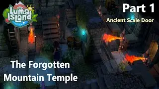 The Forgotten Mountain Temple/ Ancient Scale door Spike & Fire Puzzle Room P1 - LUMA ISLAND