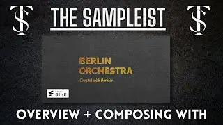 The Sampleist - Berlin Orchestra by Orchestral Tools - Overview + Composing With - Reverb Bundle