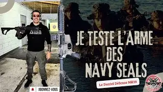 Je teste l'arme des Navy Seals, le Daniel D&eacute;fense MK18
