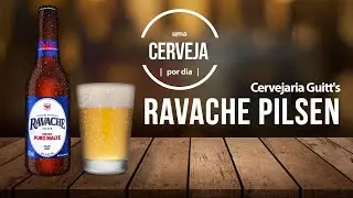 Ravache Pilsen | Cervejaria Guitt's | Uma Cerveja Por Dia #0124