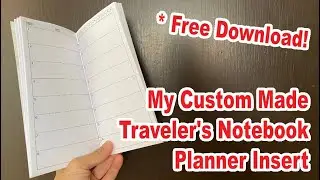 My Custom Made Traveler's Notebook Planner Insert (Free Download!)