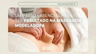 UM PASSO ESSENCIAL PARA TER RESULTADO NA MASSAGEM MODELADORA