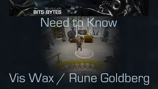 VIs Wax / Rune Goldberg - RuneScape Need to Know