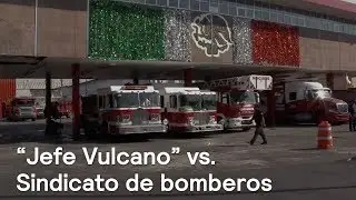 &ldquo;Jefe Vulcano&rdquo; vs. Sindicato de bomberos - En Punto con Denise Maerker