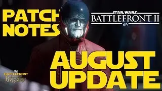 Star Wars Battlefront 2 Update | August Update Patch Notes