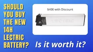 Should you buy the Lectric Long Range 14ah battery?
