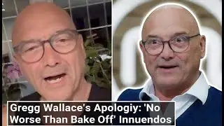 Gregg Wallace issues apology over innuendos but insists it's ‘no worse than Bake Off'