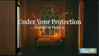 Under Your Protection | Psalm 91