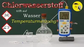 Chlorwasserstoff trifft auf Wasser - Temperaturmessung
