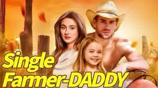 In Love with a Single Farmer Daddy - Full Movie
