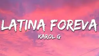 KAROL G - LATINA FOREVA (Letra / Lyrics)