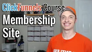 Full ClickFunnels Course [4] Membership Site