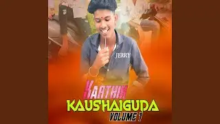 Kushaiguda Karthik volume 1 song