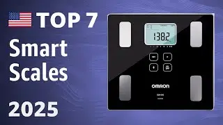 Top 7 Best Smart Scales 2025 &ndash; BMI, Body Fat and Muscle Mass Monitoring