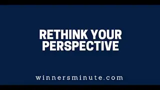 Rethink Your Perspective | The Winner's Minute With Mac Hammond