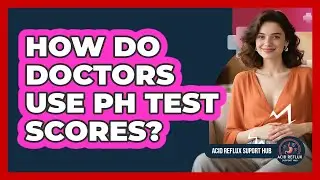 How Do Doctors Use pH Test Scores?