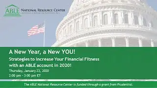 A New Year, A New YOU! Strategies to Increase Your Financial Fitness with an ABLE account in 2020!