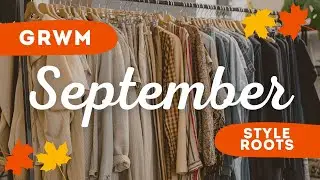 GRWM September | Style Roots & Color Season
