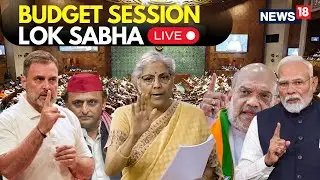 Budget Session Lok Sabha LIVE | Major Announcements Expected | Nirmala Sitharaman | PM Modi | N18L