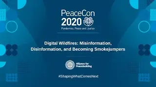 Digital Wildfires: Misinformation, Disinformation, and Becoming Smokejumpers